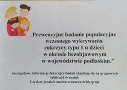 ilustracja do wpisu 
Prewencyjne badanie populacyjne wczesnego wykrywania cukrzycy typu 1 u dzieci w okresie bezobjawowym w województwie podlaskim